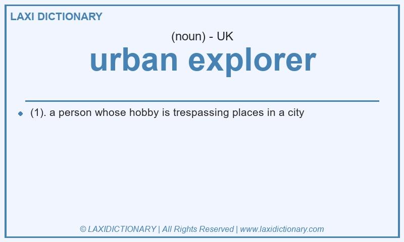 Definition urban explorer in British English