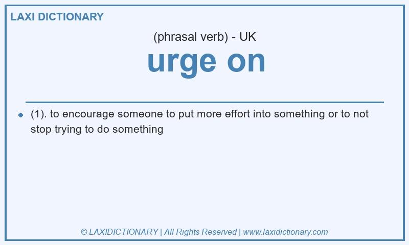 Definition urge on in British English