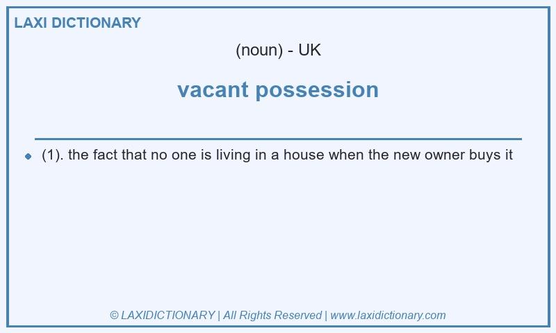 Definition vacant possession in British English