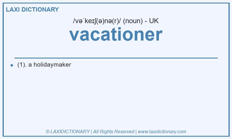 Definition vacationer in British English