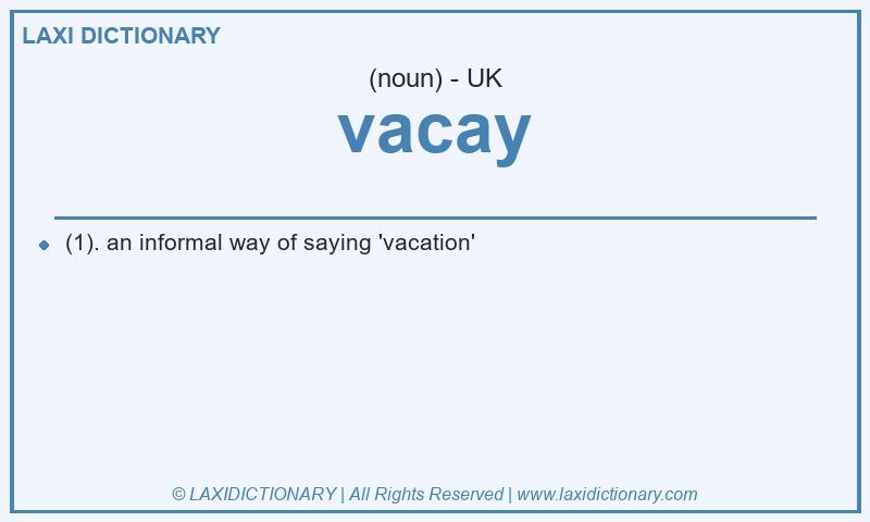 Definition vacay in British English