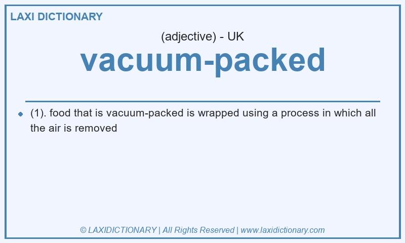 Definition vacuum-packed in British English
