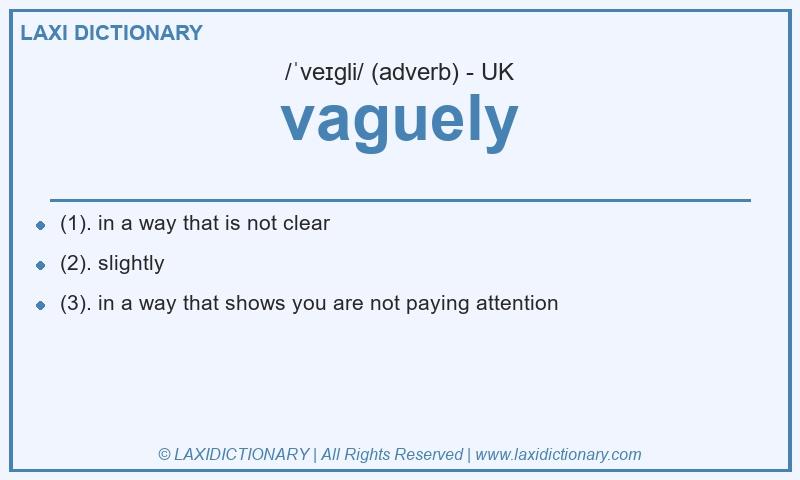 Definition vaguely in British English
