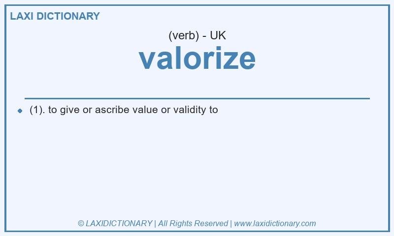 Definition valorize in British English