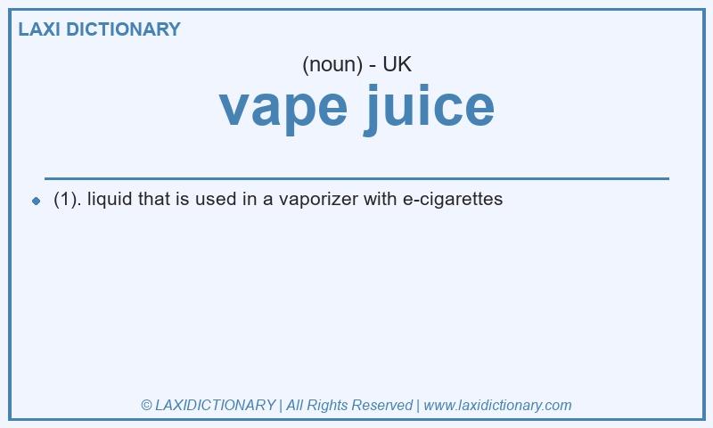 Definition vape juice in British English