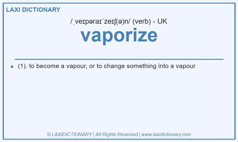 Definition vaporize in British English