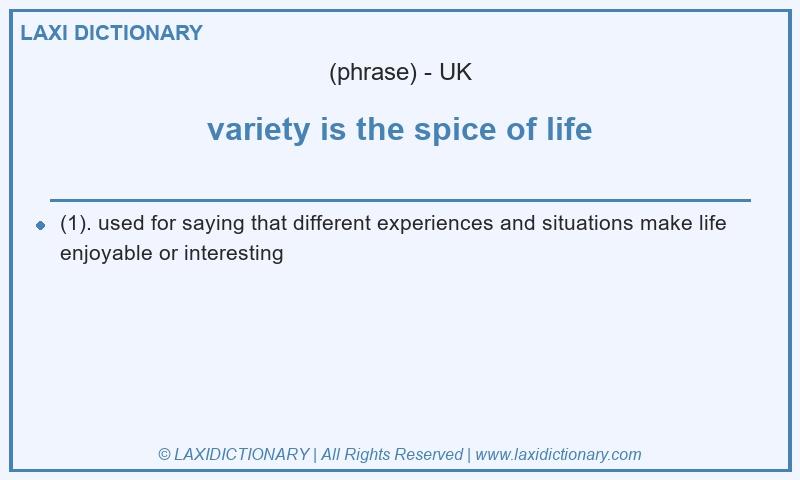 Definition variety is the spice of life in British English