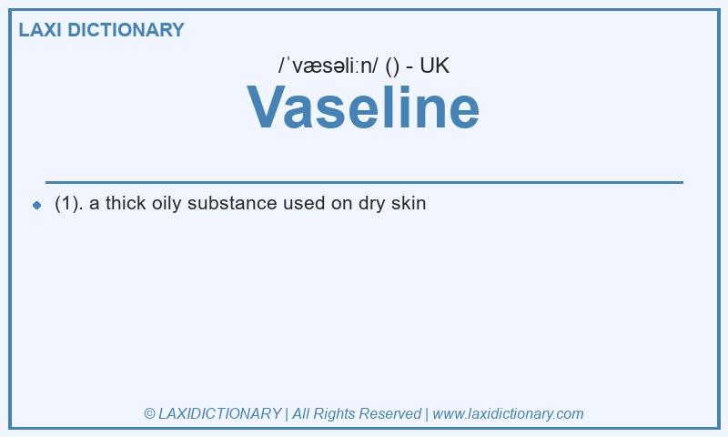 Definition Vaseline in British English