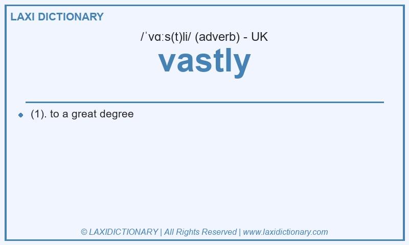 Definition vastly in British English