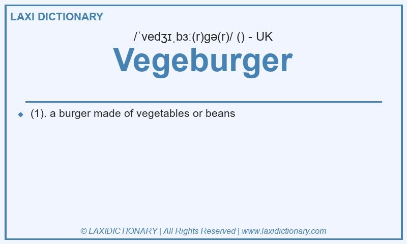 Definition Vegeburger in British English