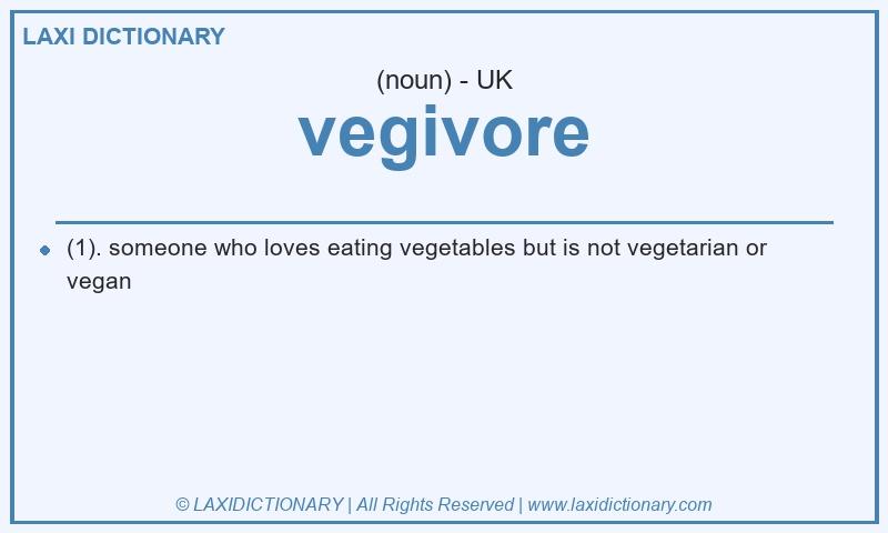Definition vegivore in British English