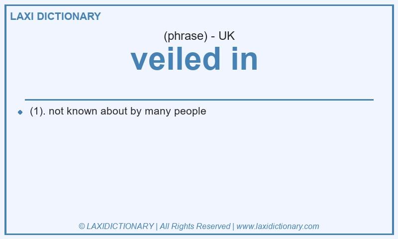 Definition veiled in in British English