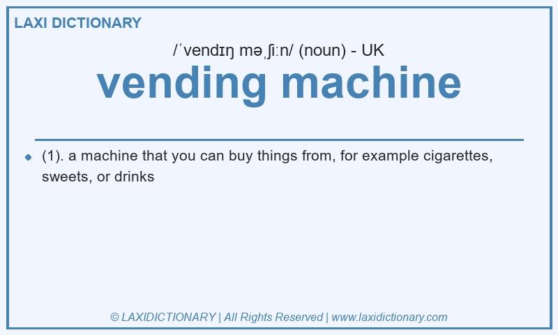 Definition vending machine in British English