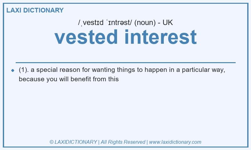 Definition vested interest in British English