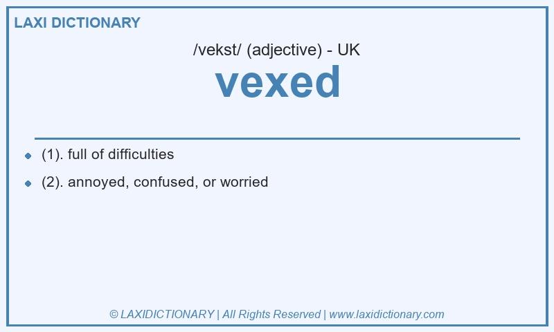 Definition vexed in British English