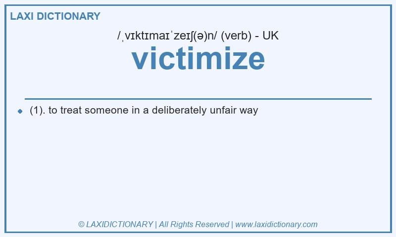 Definition victimize in British English