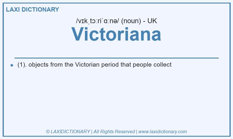 Definition Victoriana in British English