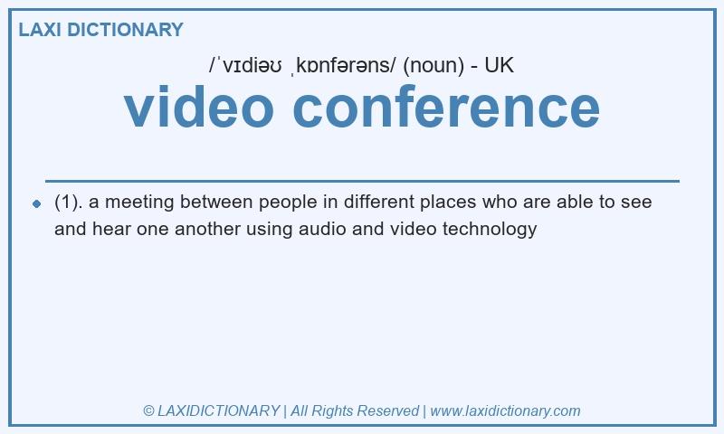 Definition video conference in British English
