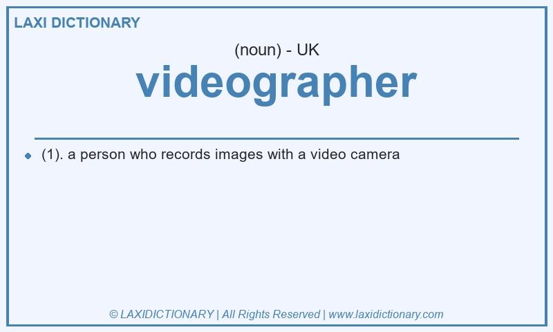 Definition videographer in British English