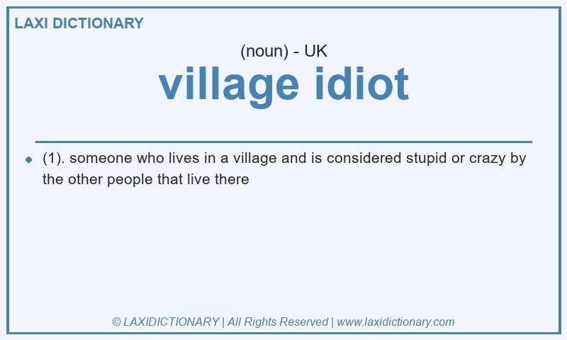 Definition village idiot in British English