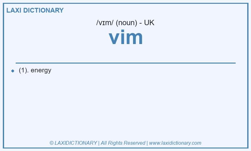 Definition vim in British English