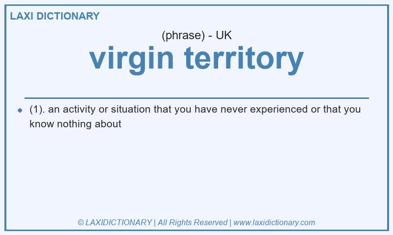 Definition virgin territory in British English