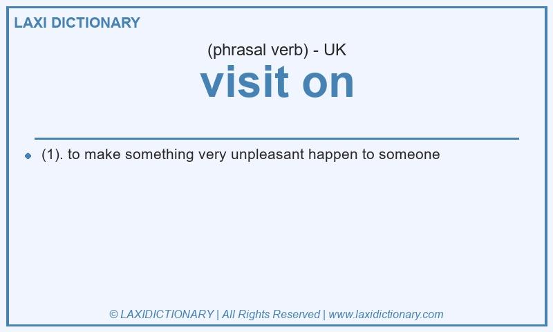 Definition visit on in British English