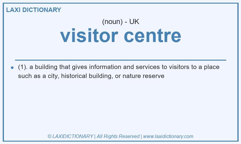 Definition visitor centre in British English