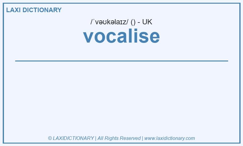 Definition vocalise in British English