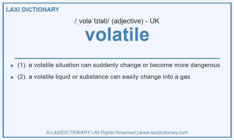 Definition volatile in British English