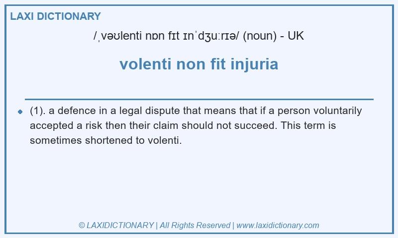 Definition volenti non fit injuria in British English