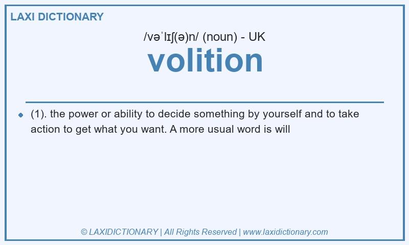 Definition volition in British English