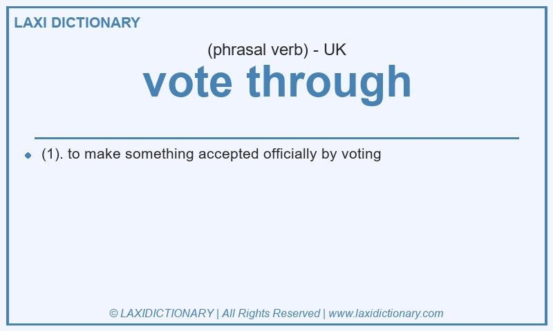 Definition vote through in British English