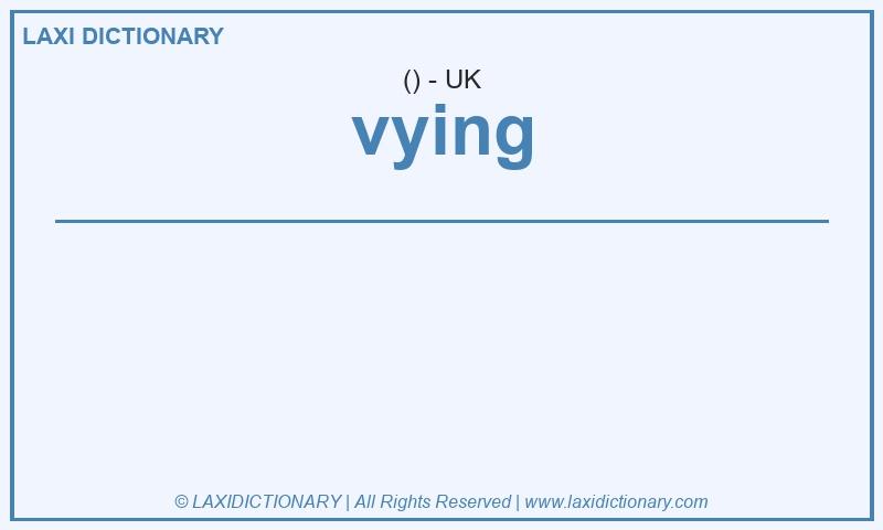 Definition vying in British English