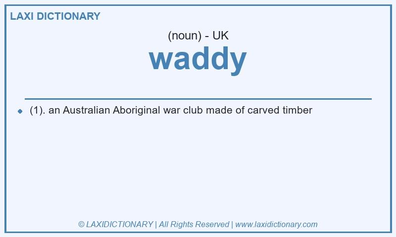 Definition waddy in British English