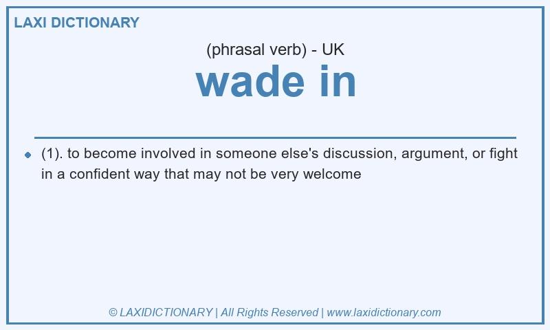 Definition wade in in British English