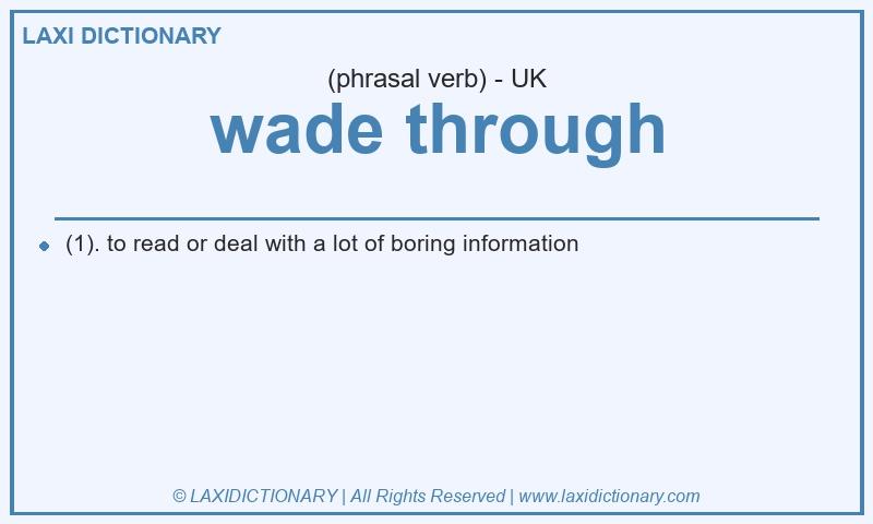 Definition wade through in British English