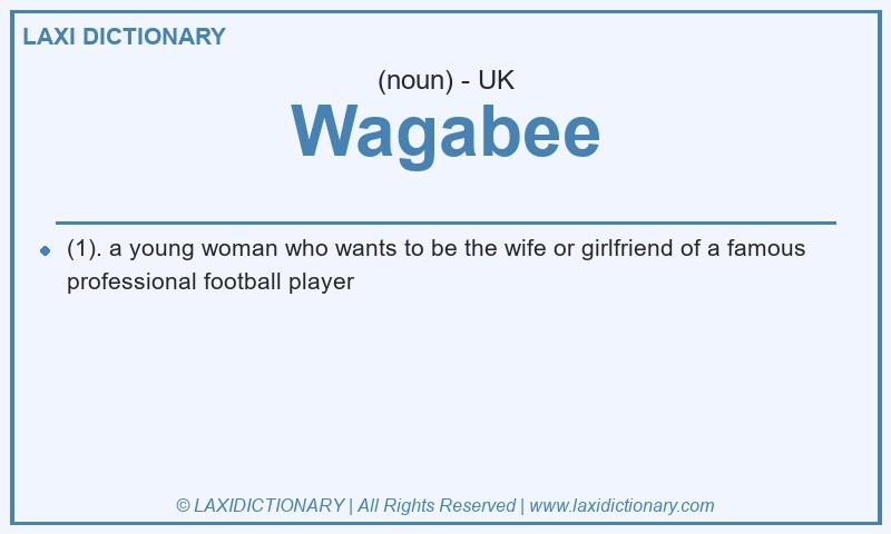 Definition Wagabee in British English