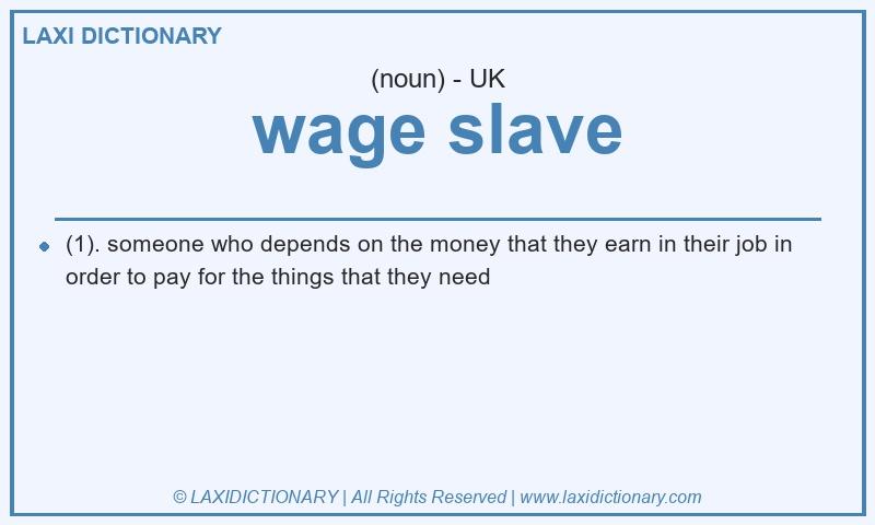 Definition wage slave in British English