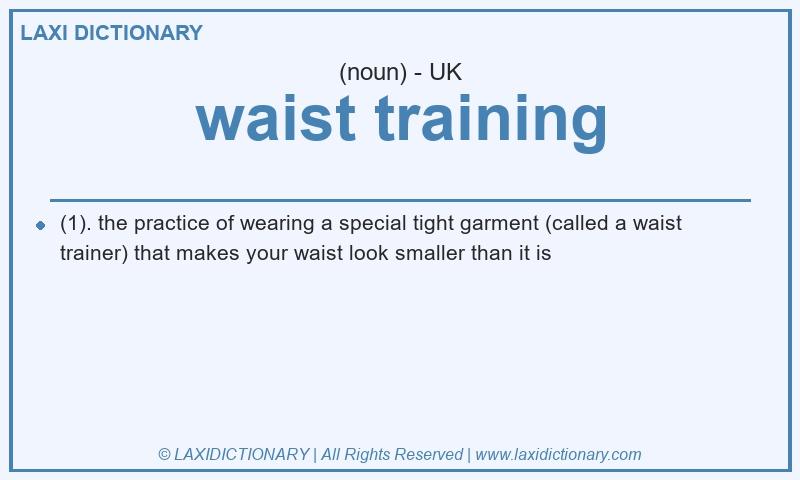 Definition waist training in British English