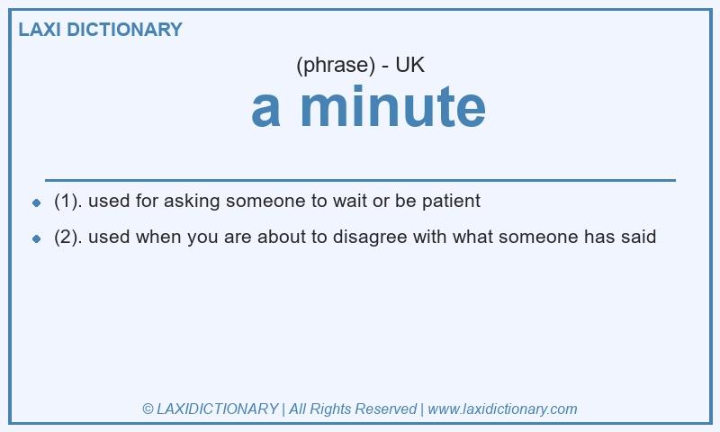 Definition a minute in British English