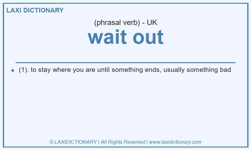 Definition wait out in British English