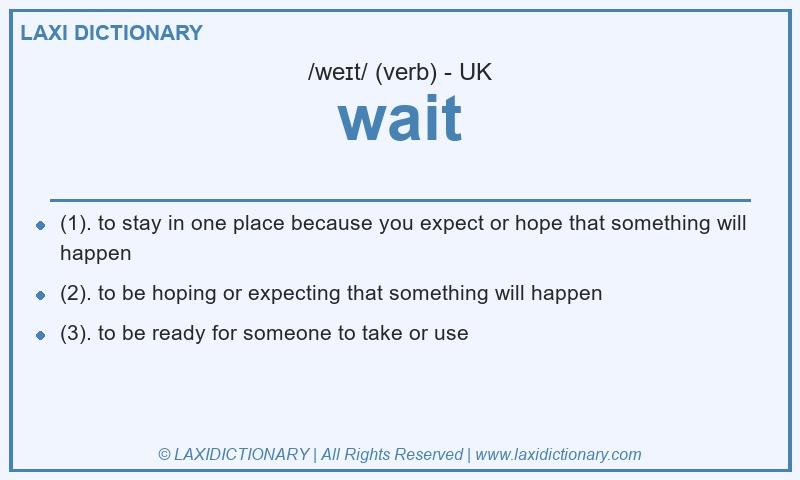 Definition wait in British English