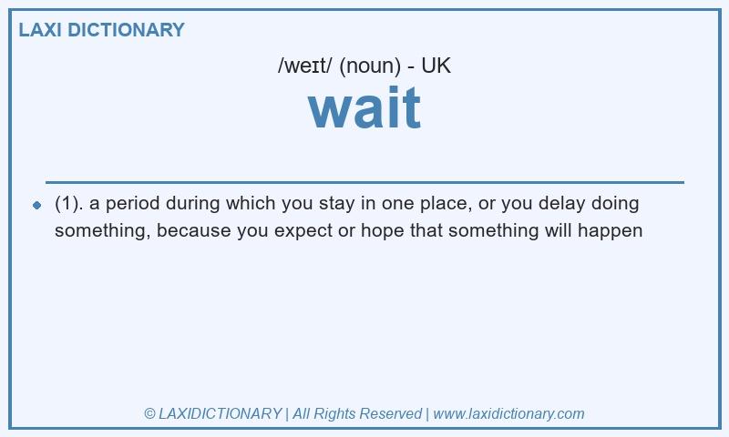 Definition wait in British English