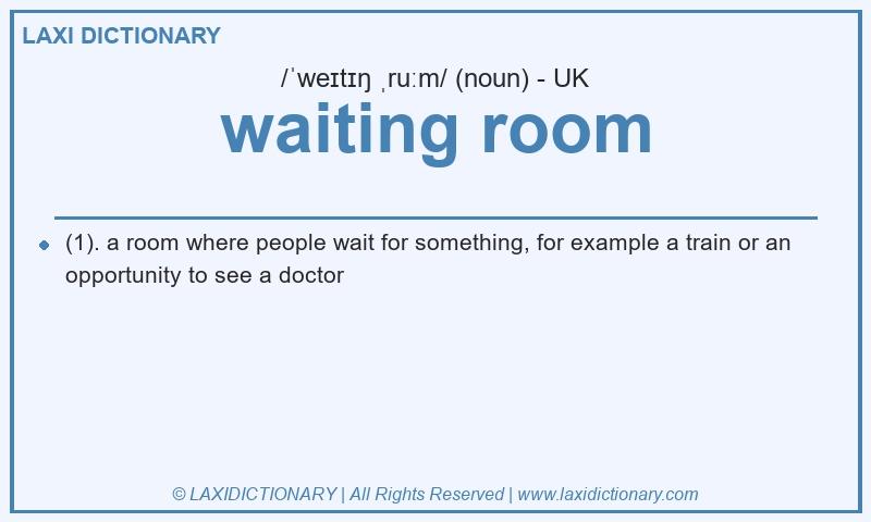 Definition waiting room in British English