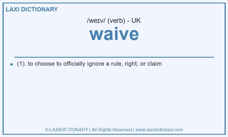 Definition waive in British English