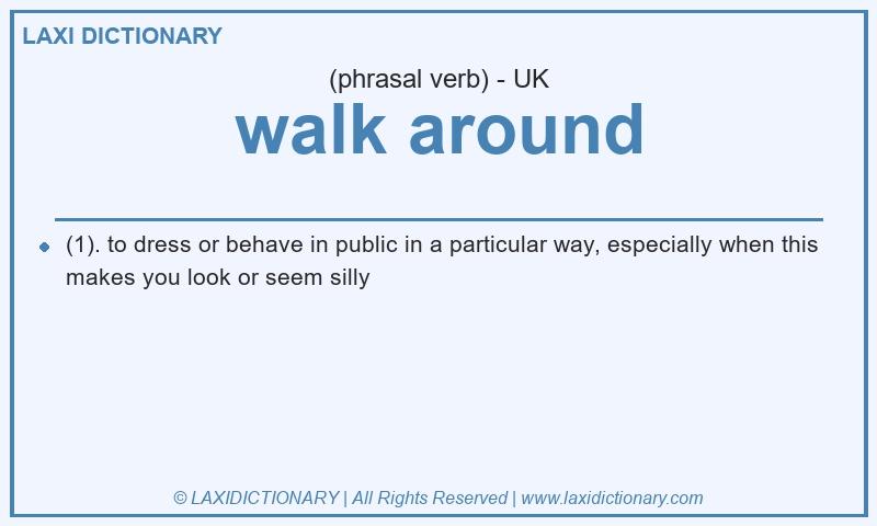 Definition walk around in British English