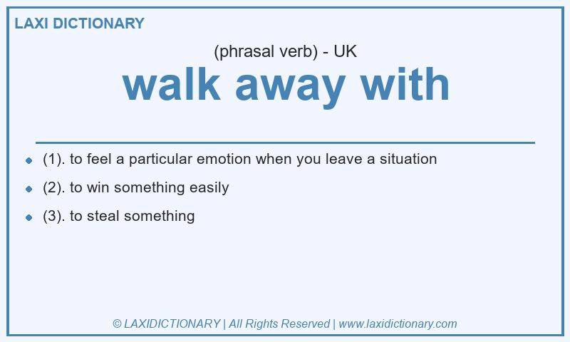 Definition walk away with in British English