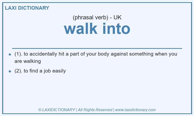 Definition walk into in British English