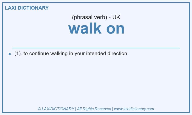 Definition walk on in British English